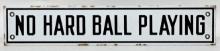 Early SSP Baseball Ò No Hard Ball Playing Ò Sign