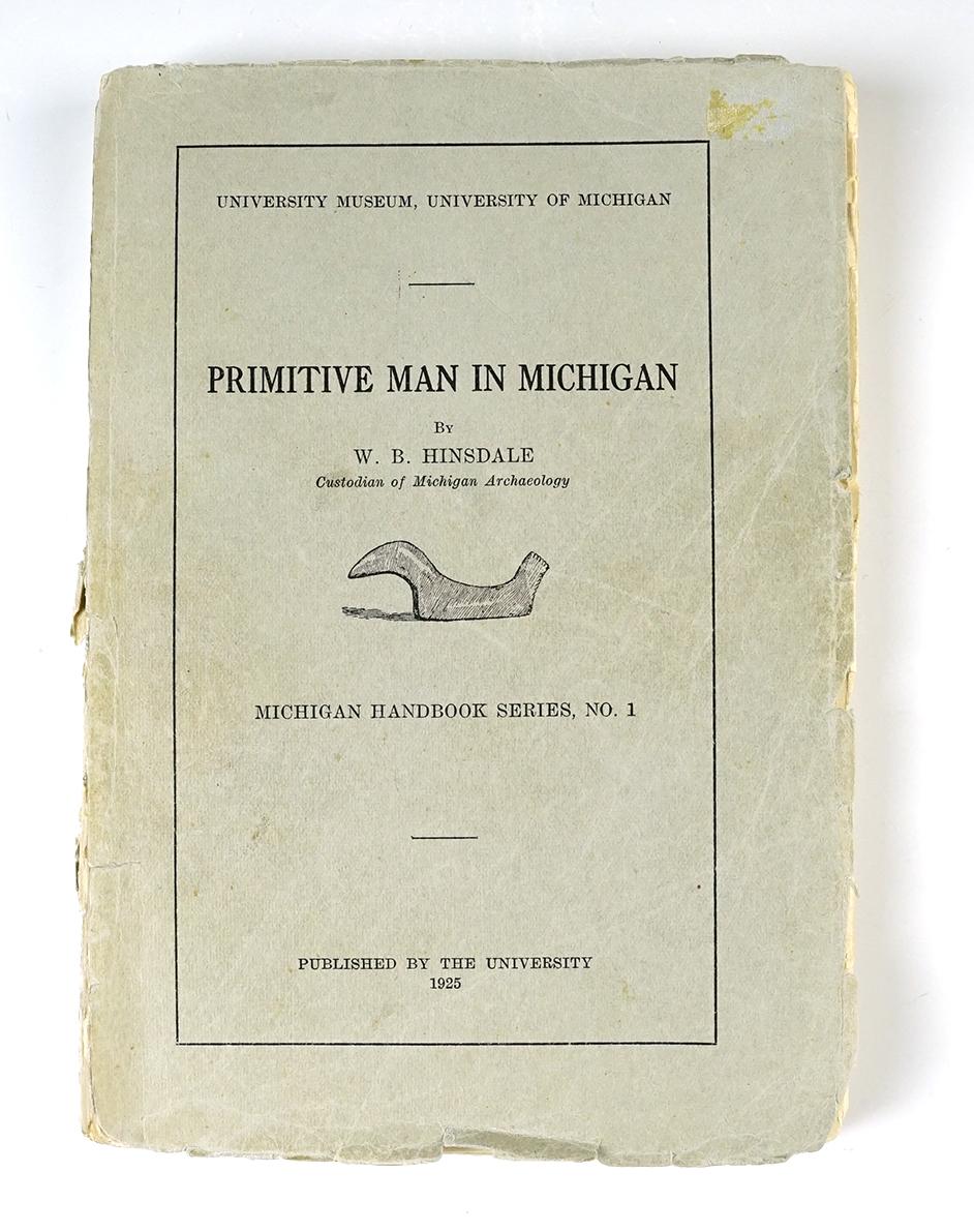 Paperback Book: "Primitive Man in Michigan" by W. B. Hinsdale. Copyright 1925. Fair condition.