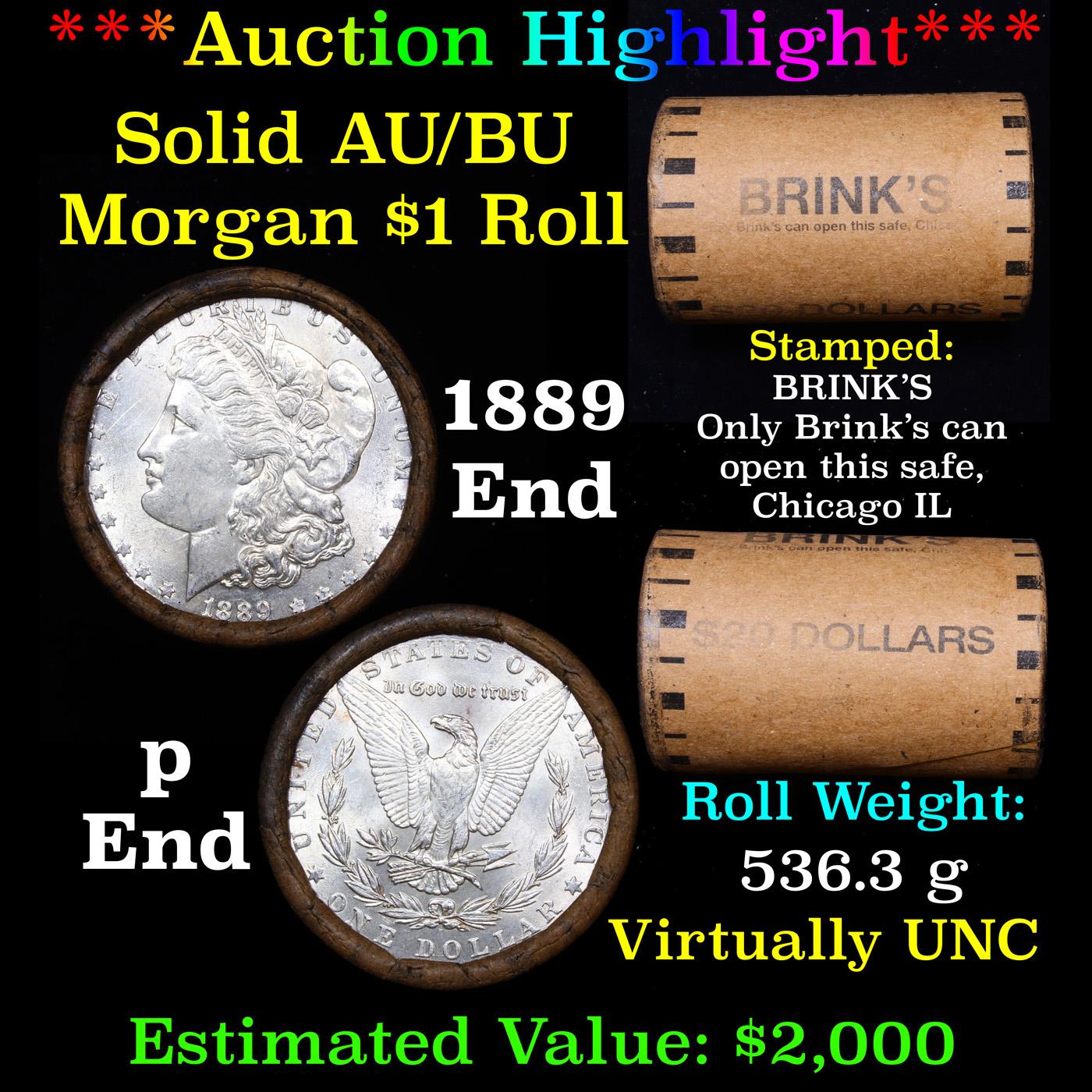 ***Auction Highlight*** AU/BU Slider Brinks Shotgun Morgan $1 Roll 1889 & P Ends Virtually UNC (fc)