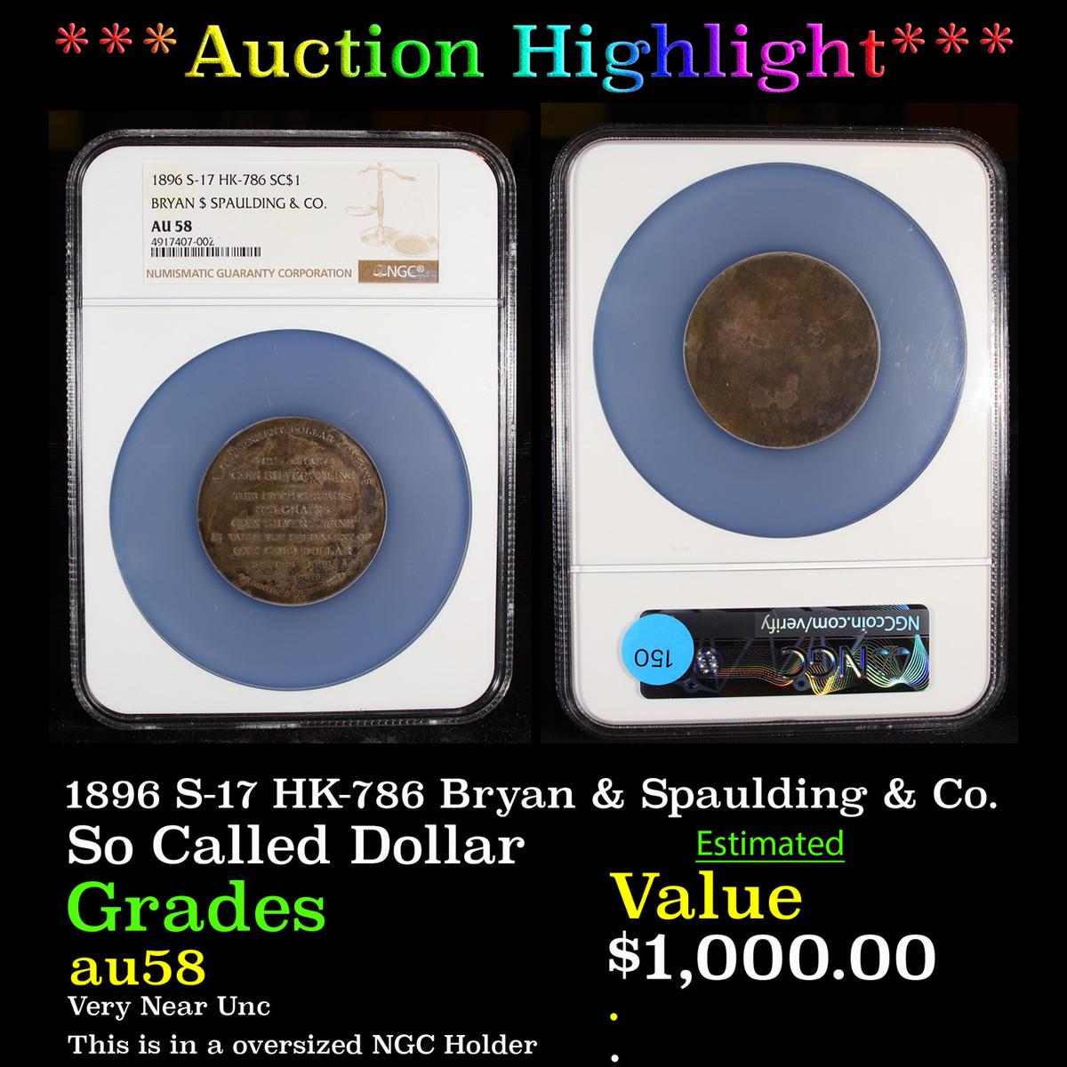 ***Auction Highlight*** 1896 S-17 HK-786 Bryan & Spaulding & Co. Bryan Dollar $1 Graded au58 By NGC
