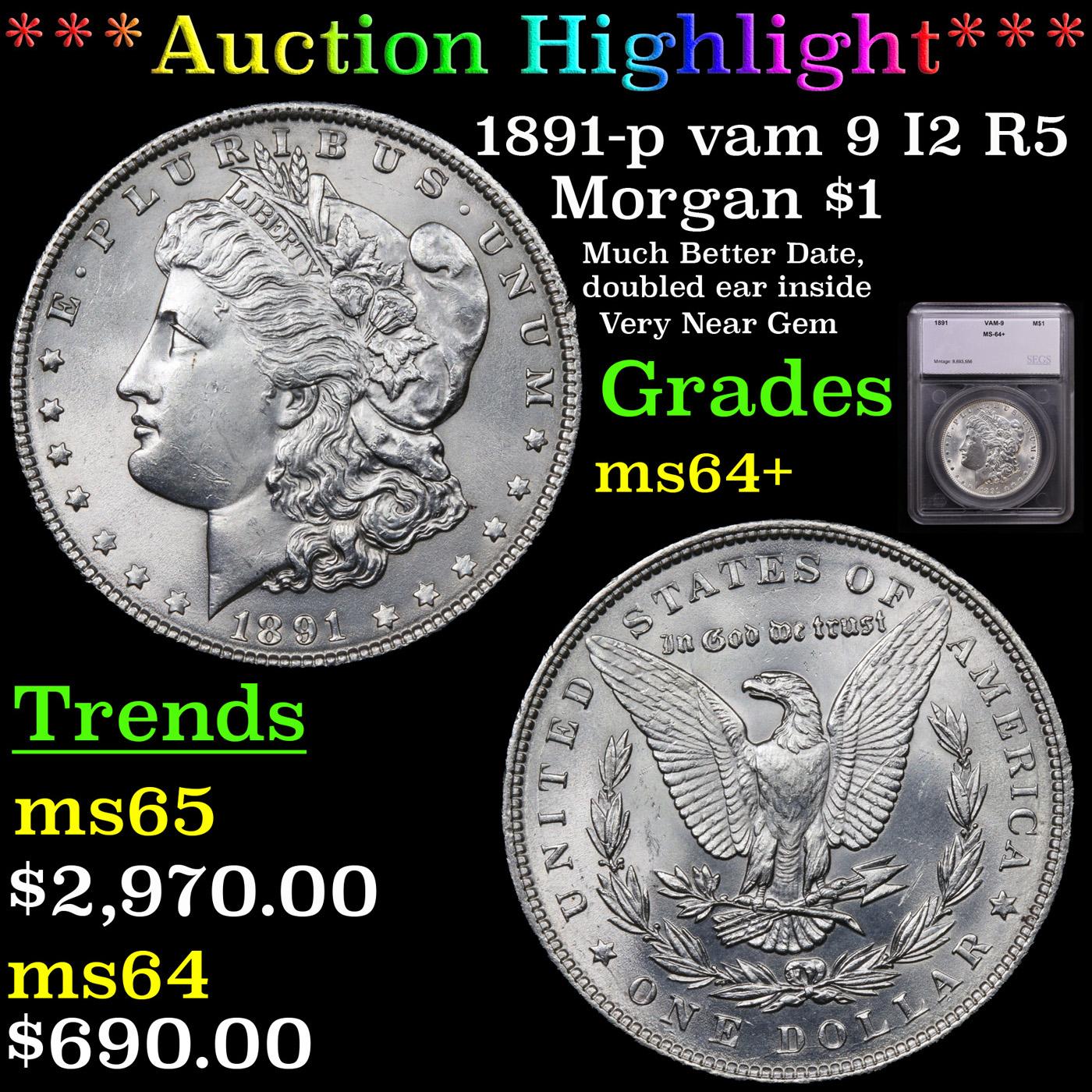 ***Auction Highlight*** 1891-p vam 9 I2 R5 Morgan Dollar $1 Graded ms64+ By SEGS (fc)