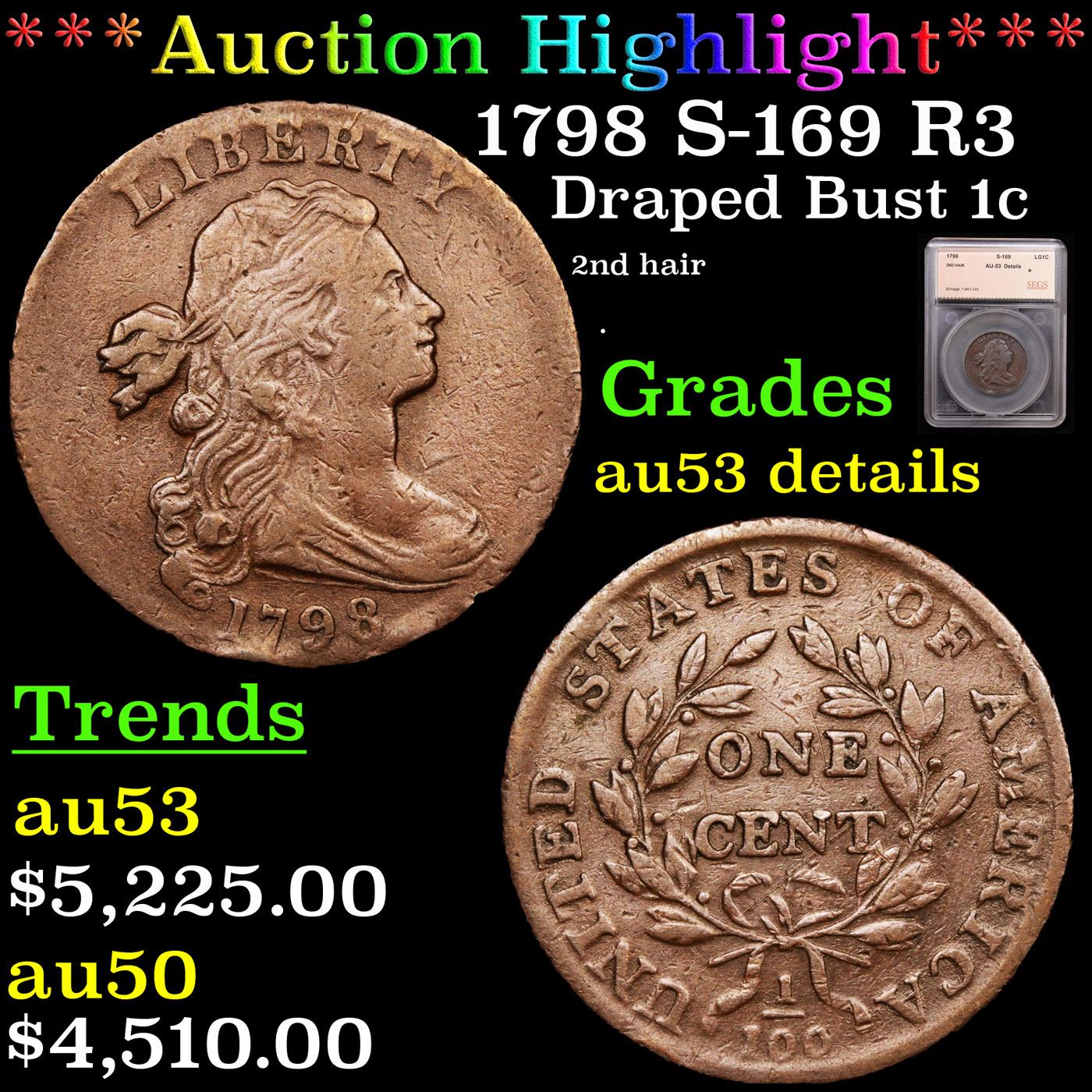 ***Auction Highlight*** 1798 S-169 R3 Draped Bust Large Cent 1c Graded au53 details By SEGS (fc)