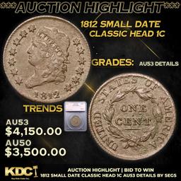 ***Auction Highlight*** 1812 Small Date Classic Head Large Cent 1c Graded au53 details By SEGS (fc)