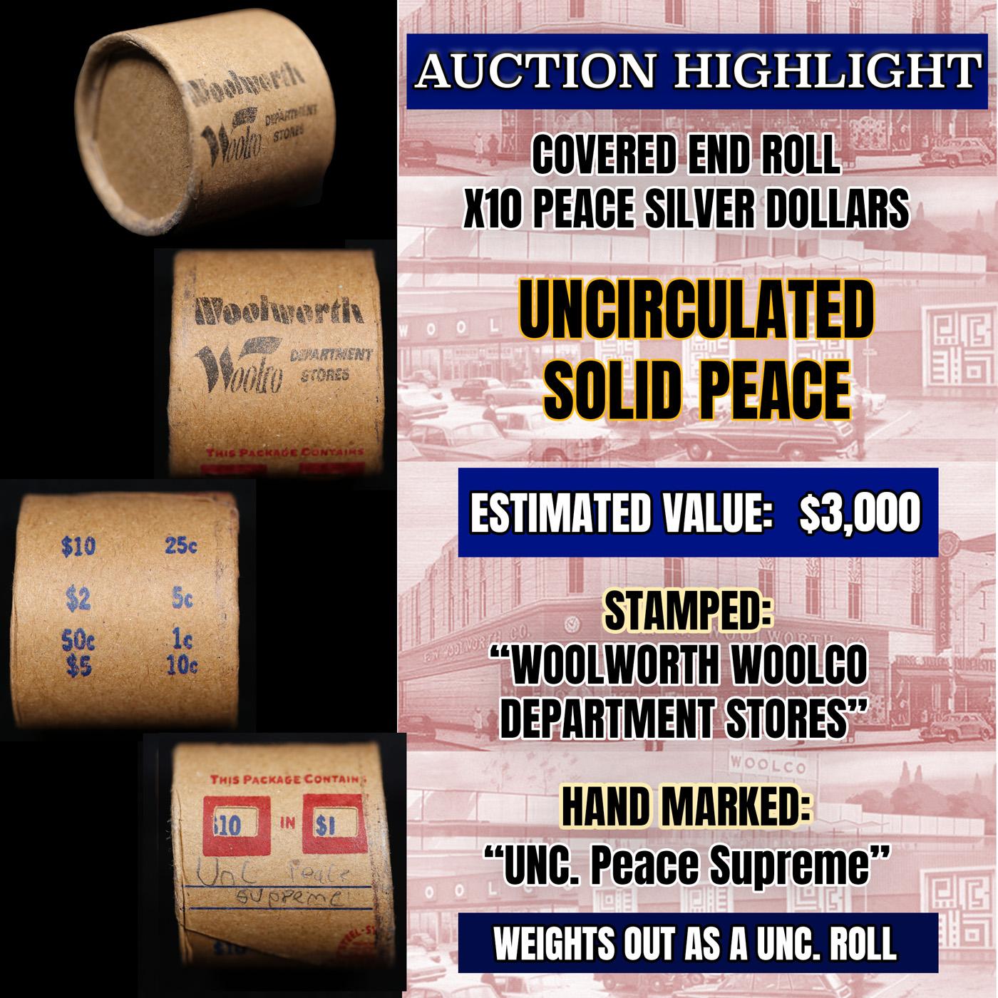 High Value! - Covered End Roll - Marked "Unc Peace Supreme" - Weight shows x10 Coins (FC)