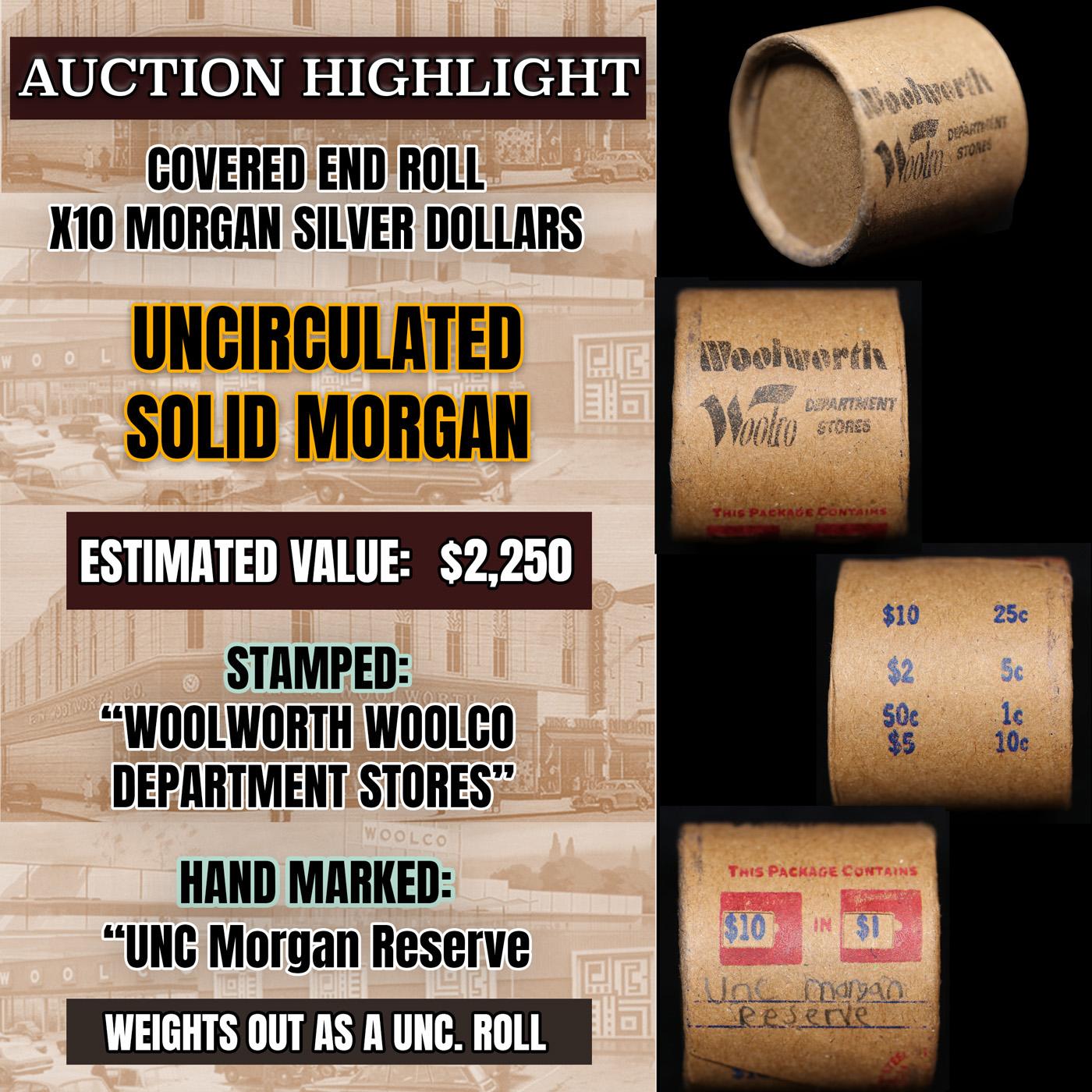 *EXCLUSIVE* x10 Morgan Covered End Roll! Marked "Unc Morgan Reserve"! - Huge Vault Hoard  (FC)