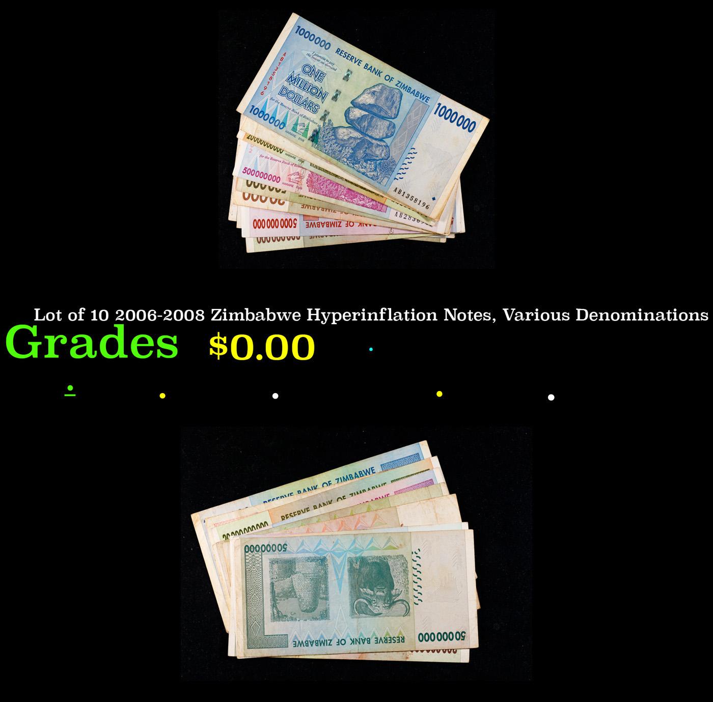 Lot of 10 2006-2008 Zimbabwe Hyperinflation Notes, Various Denominations