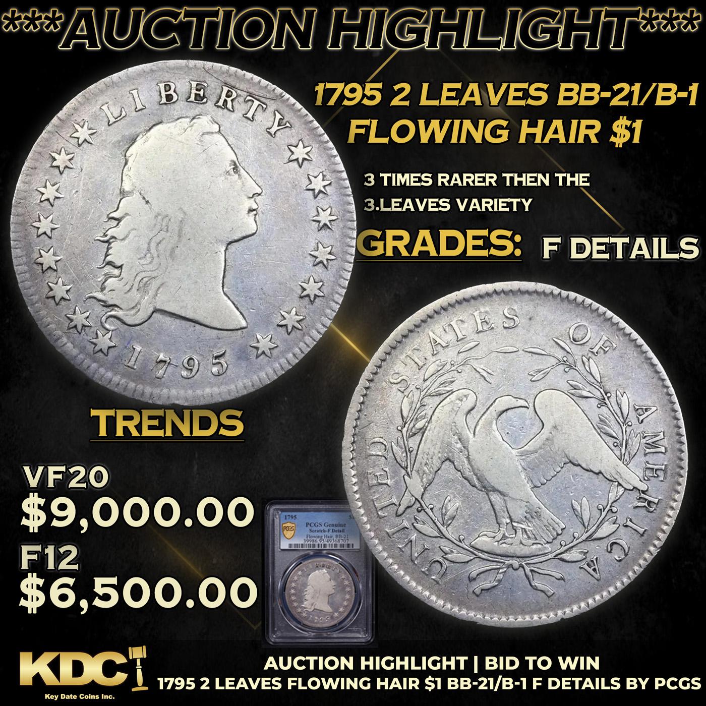 ***Auction Highlight*** PCGS 1795 2 Leaves Flowing Hair Dollar $1 BB-21/B-1 Graded f details By PCGS