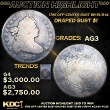 ***Auction Highlight*** PCGS 1795 Off-Center Bust Draped Bust Dollar BB-51/B-14 $1 Graded ag3 By PCG