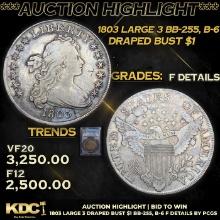 ***Auction Highlight*** PCGS 1803 Large 3 Draped Bust Dollar BB-255, B-6 $1 Graded f details By PCGS