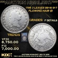***Auction Highlight*** PCGS 1795 3 Leaves Flowing Hair Dollar $1 BB-18/B-7 Graded f details By PCGS