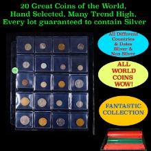 20 Great Coins of the World, hand selected, many trend high, every lot guaranteed to contain Silver.