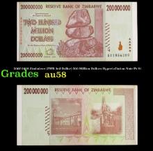 2007-2008 Zimbabwe (ZWR 3rd Dollar) 200 Million Dollars Hyperinflation Note P# 81 Grades Choice AU/B