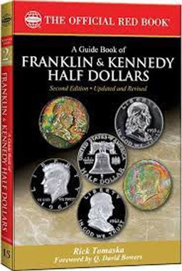 Whitman Red Book Guide of Franklin & Kennedy Half Dollars 2nd Edition By Rick Tomaska