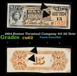 1904 Boston Terminal Company $17.50 Note Grades Select CU