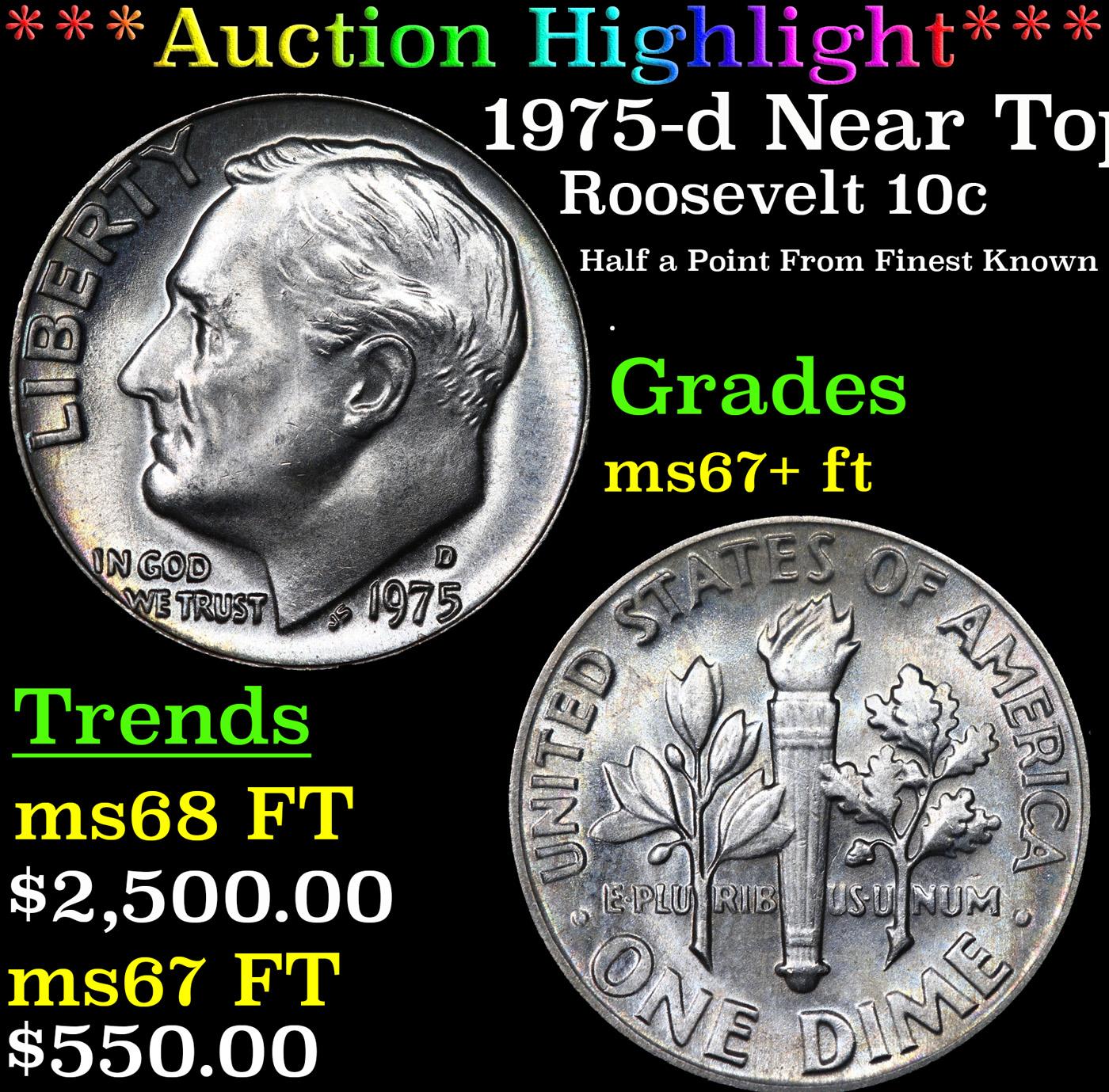 ***Auction Highlight*** 1975-d Roosevelt Dime Near Top Pop! 10c Graded Gem++ FT By USCG (fc)