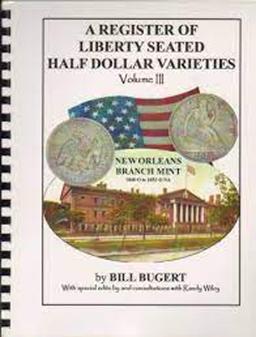 A Register of Liberty Seated Half Dollar Varieties Volume III By Bill Bugert, Signed!