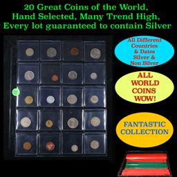 20 Great Coins of the World, hand selected, many trend high, every lot guaranteed to contain Silver.