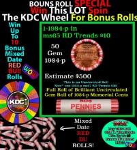 1-10 FREE BU RED Penny rolls with win of this 1984-p SOLID RED BU Lincoln 1c roll incredibly FUN whe