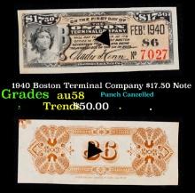 1940 Boston Terminal Company $17.50 Note Grades Choice AU/BU Slider
