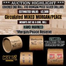 *EXCLUSIVE* x10 Mixed Covered End Roll! Marked "Morgan/Peace Reserve"! - Huge Vault Hoard  (FC)