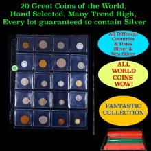 20 Great Coins of the World, hand selected, many trend high, every lot guaranteed to contain Silver.