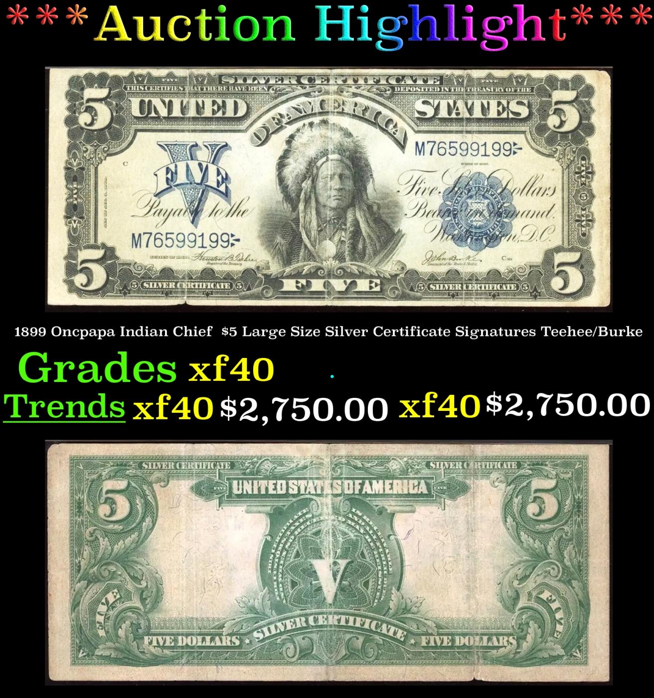 1899 $5 Large Size Silver Certificate Oncpapa Indian Chief  Grades xf Signatures Teehee/Burke