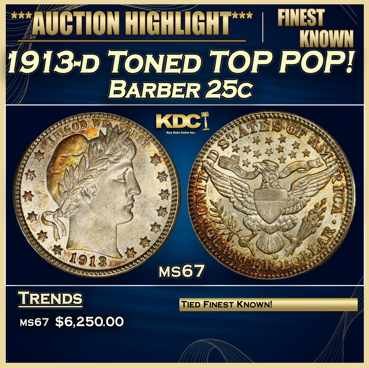 1913-d Barber Quarter Toned TOP POP! 25c ms67 SEGS