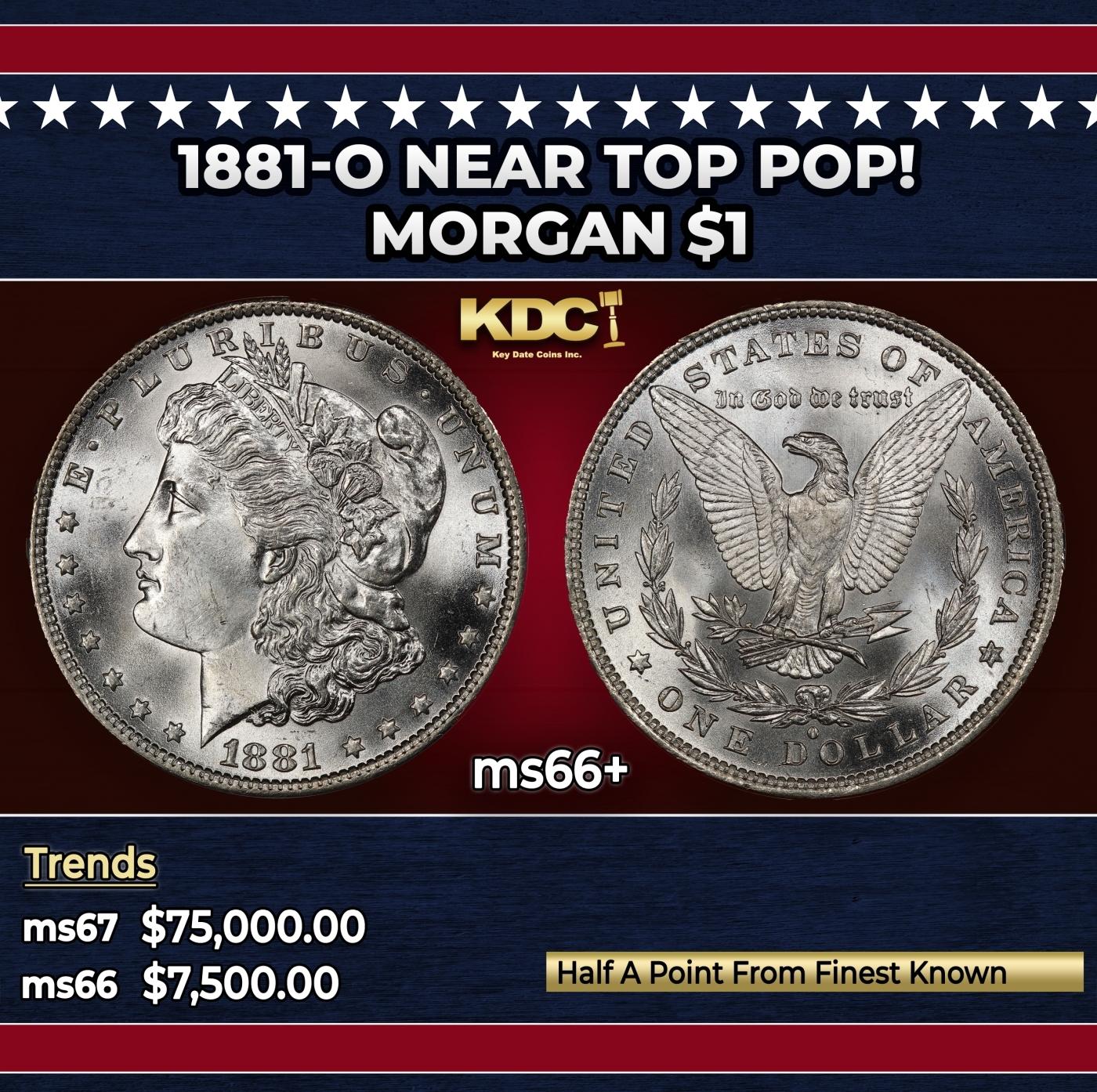 1881-o Morgan Dollar Near Top Pop! $1 ms66+ SEGS