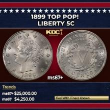 1899 Liberty Nickel TOP POP! 5c ms67+ SEGS
