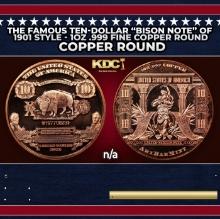 The Famous Ten-Dollar "Bison Note" of 1901 Style - 1oz .999 Fine Copper Round