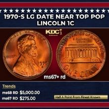 1970-s Lg Date Lincoln Cent Near Top Pop 1c ms67+ rd SEGS