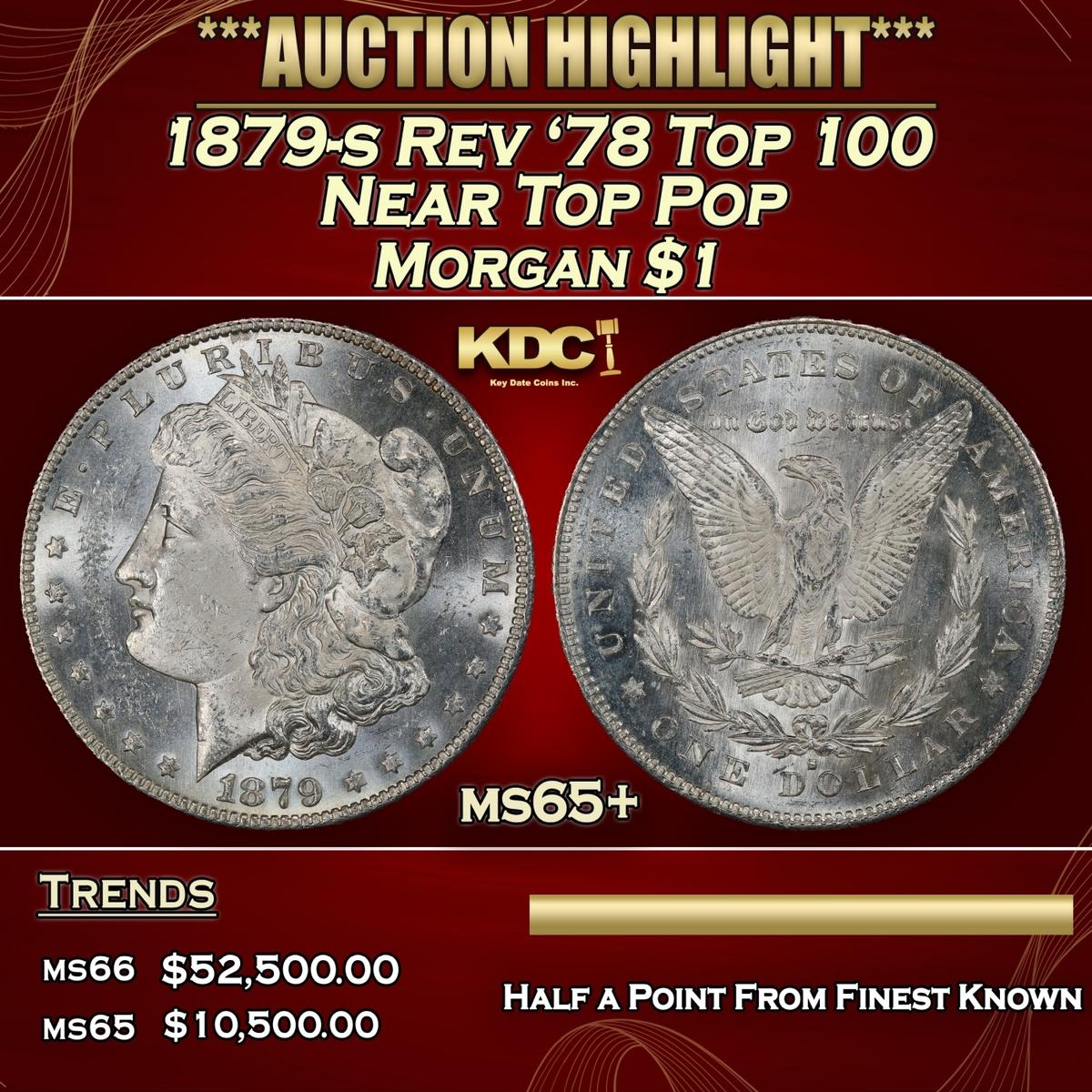 1879-s Rev '78 Top 100 Morgan Dollar Near Top Pop $1 ms65+ SEGS