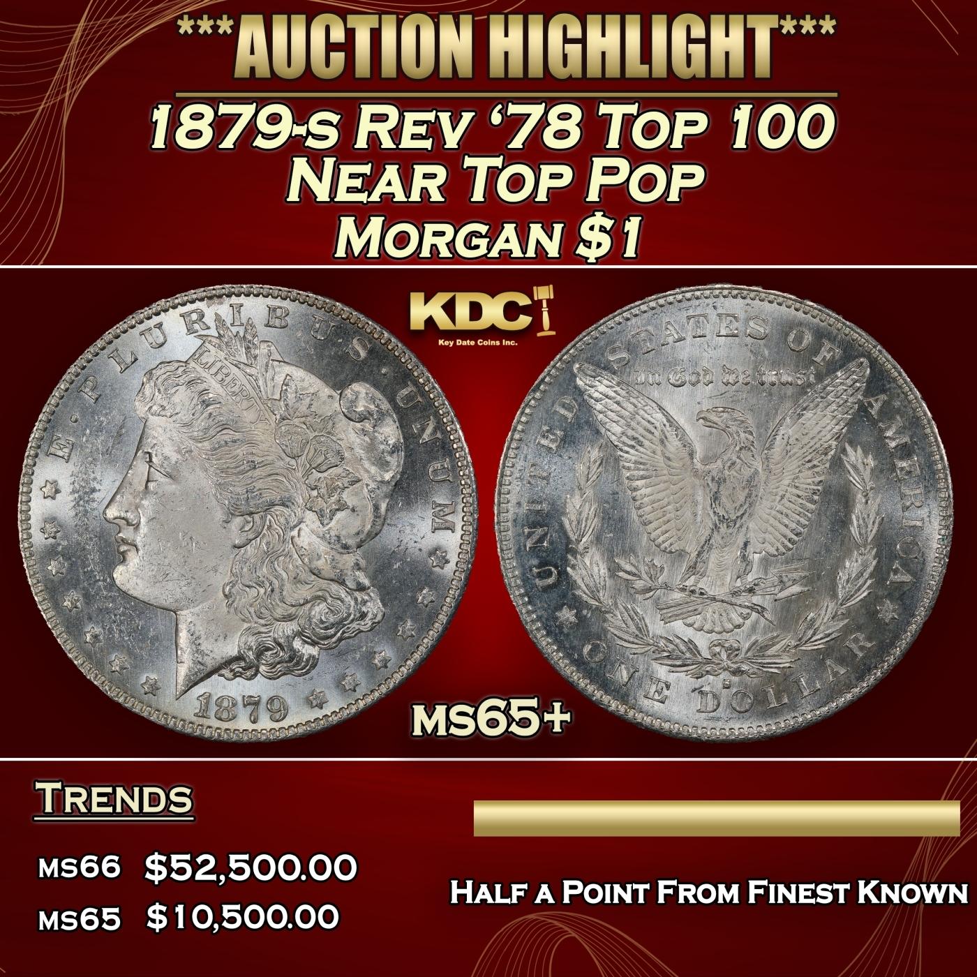 1879-s Rev '78 Top 100 Morgan Dollar Near Top Pop $1 ms65+ SEGS