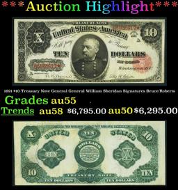 1891 $10 Treasury Note General General William Sheridan Grades au55 Signatures Bruce/Roberts