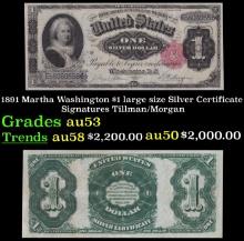 1891 $1 large size Silver Certificate Martha Washington Grades Select AU Signatures Tillman/Morgan