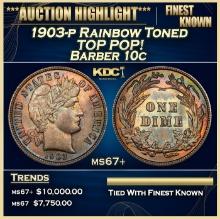 1903-p Barber Dime Rainbow Toned TOP POP! 10c ms67+ SEGS