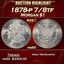 1878-p 7/8tf Morgan Dollar $1 ms65 SEGS