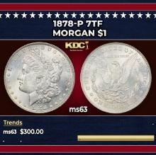 1878-p 7tf Morgan Dollar $1 Grades ms63