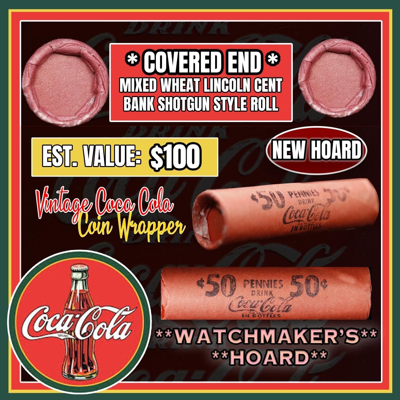 NEW! *WatchmakerÂ’s Hoard* Original Covered End Coca Cola Mixed Lincoln Wheat Cent Roll 1c 50 Coins