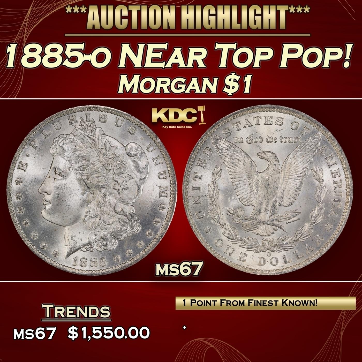 1885-o Morgan Dollar NEar Top Pop! $1 ms67 SEGS