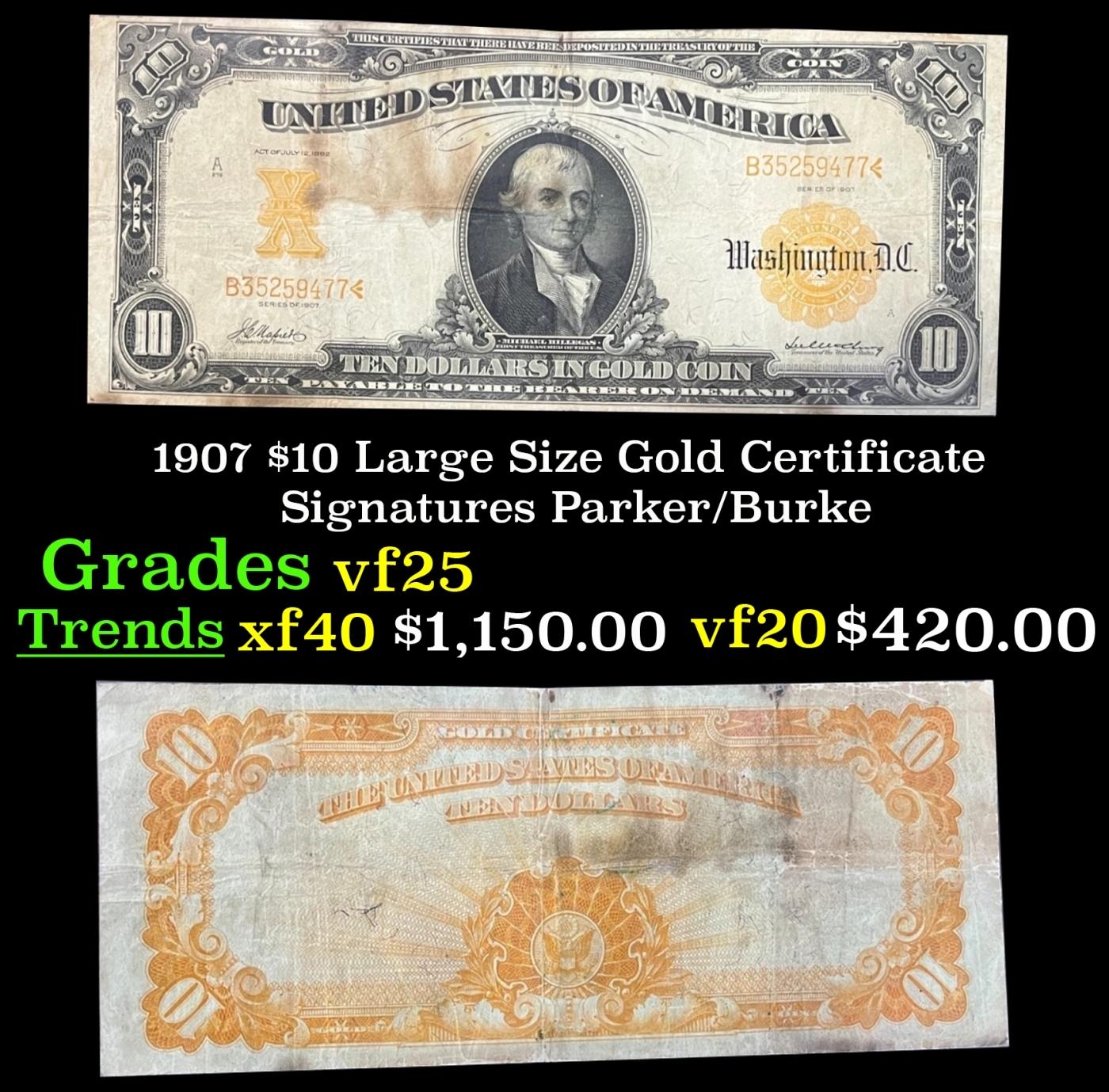 1907 $10 Large Size Gold Certificate Grades vf+ Signatures Parker/Burke