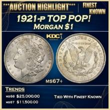 1921-p Morgan Dollar TOP POP! $1 ms67+ SEGS