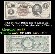 1886 $5 Large Size Silver Certificate Morgan Dollar Rev President Grant Grades Select AU FR-263
