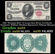 1891 $2 Large Size Silver Certificate "Windom Note" Treasurer William Windom Grades Select AU Signat