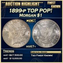 1899-p Morgan Dollar TOP POP! $1 ms67+ SEGS