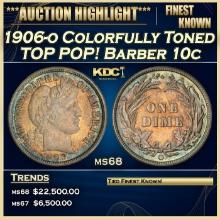 1906-o Barber Dime Colorfully Toned TOP POP! 10c ms68 SEGS