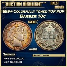 1899-p Barber Dime Colorfully Toned TOP POP! 10c ms68 SEGS