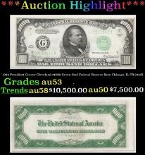 1934 $1000 Green Seal Federal Reserve Note President Grover Cleveland Chicago, IL Grades Select AU F
