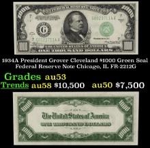 1934A $1000 Green Seal Federal Reserve Note President Grover Cleveland Chicago, IL Grades Select AU