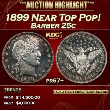 1899 Proof Barber Quarter Near Top Pop! 25c pr67+ SEGS